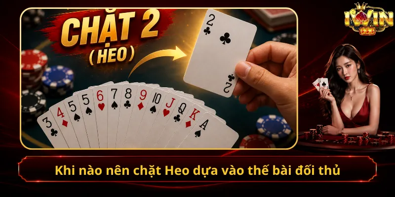 Khi nào nên chặt Heo dựa vào thế bài đối thủ