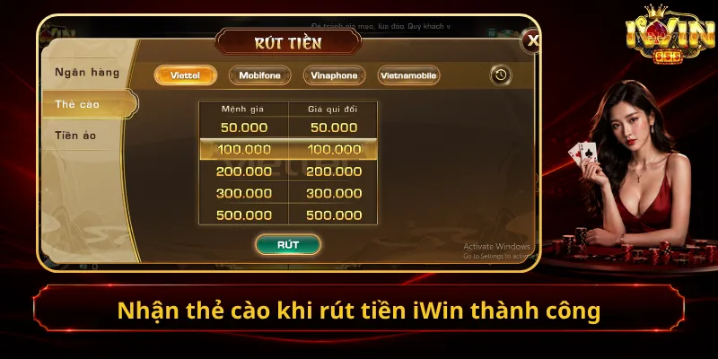 Nhận thẻ cào khi rút tiền iWin thành công